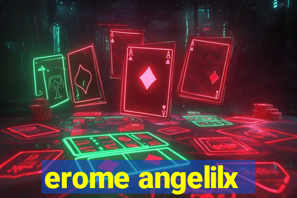 erome angelilx